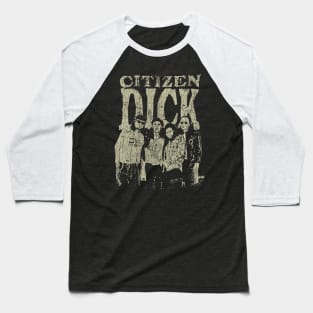 Citizen Dick 1992 Baseball T-Shirt